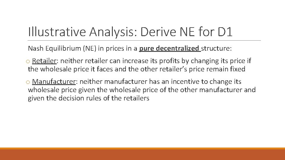 Illustrative Analysis: Derive NE for D 1 Nash Equilibrium (NE) in prices in a