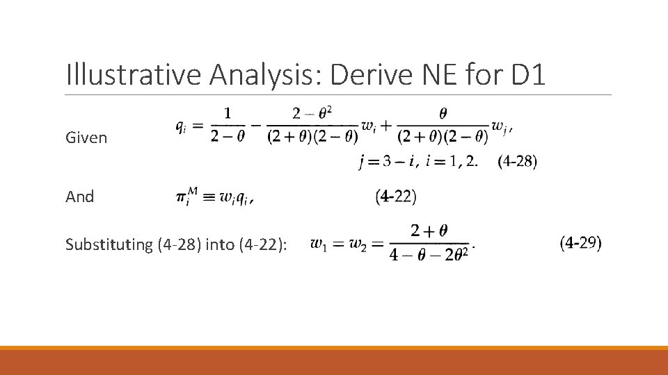 Illustrative Analysis: Derive NE for D 1 Given And Substituting (4 -28) into (4