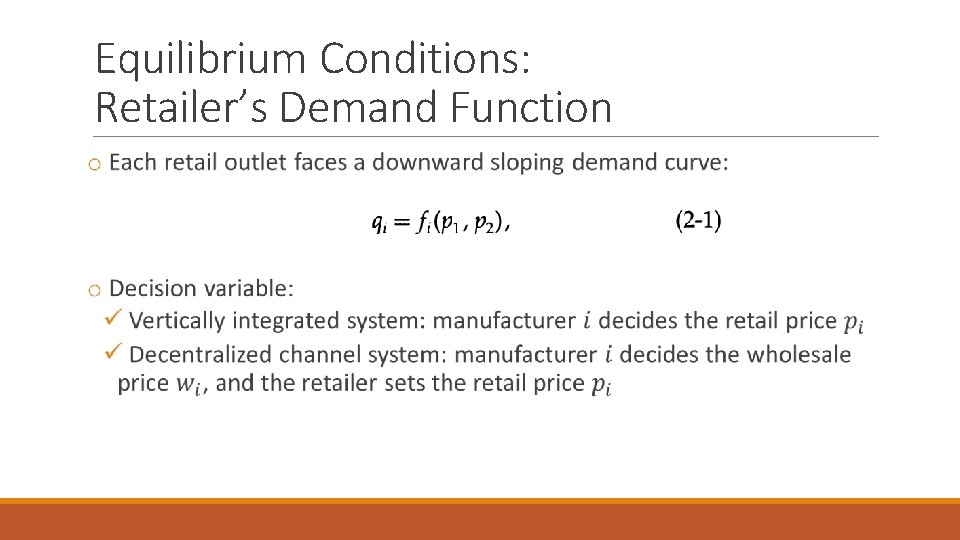 Equilibrium Conditions: Retailer’s Demand Function 
