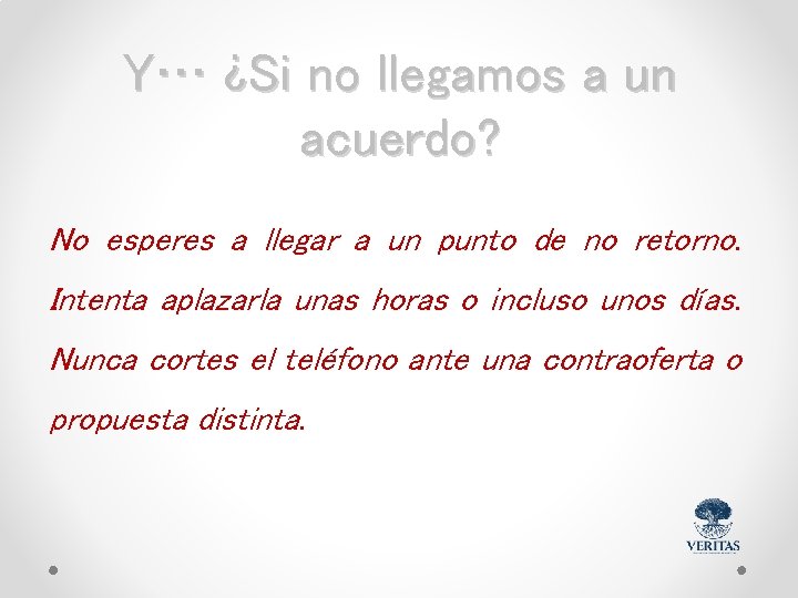Y… ¿Si no llegamos a un acuerdo? No esperes a llegar a un punto