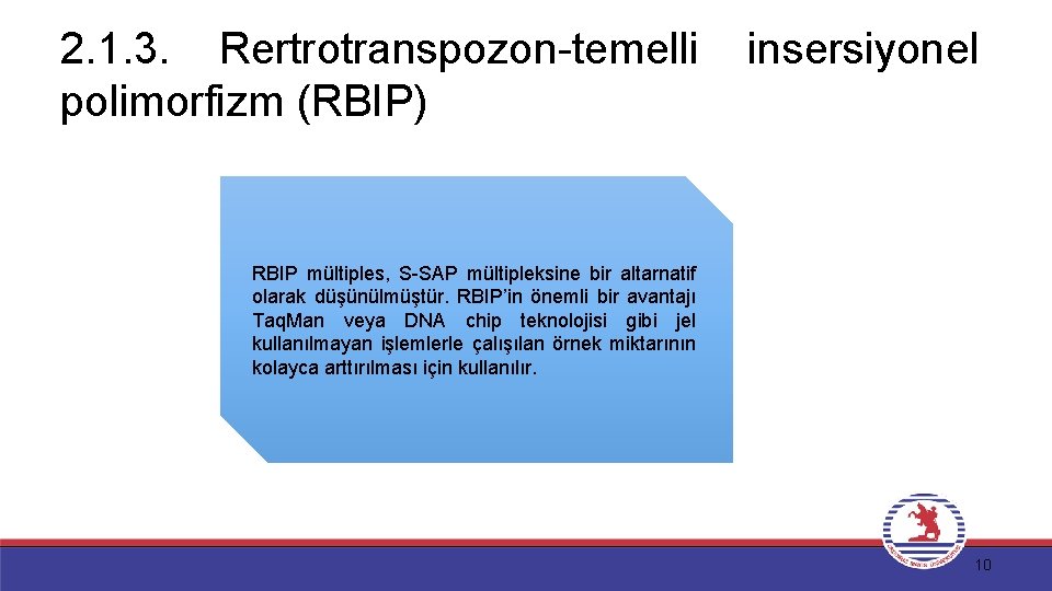 2. 1. 3. Rertrotranspozon-temelli polimorfizm (RBIP) insersiyonel RBIP mültiples, S-SAP mültipleksine bir altarnatif olarak