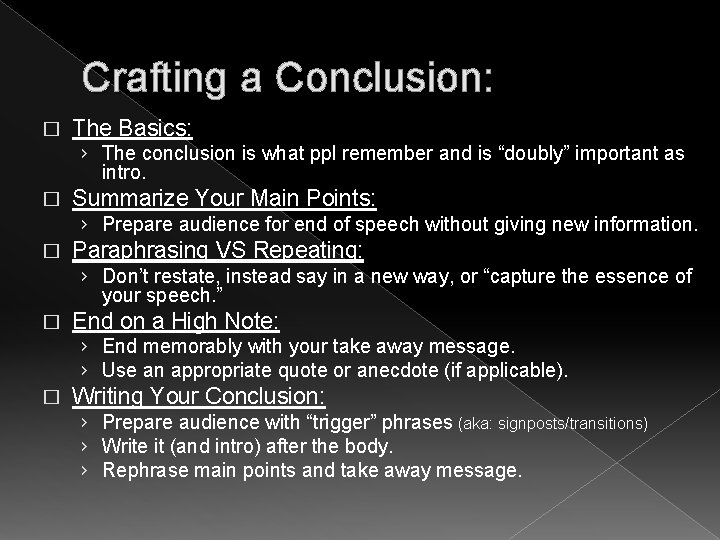 Crafting a Conclusion: � The Basics: › The conclusion is what ppl remember and