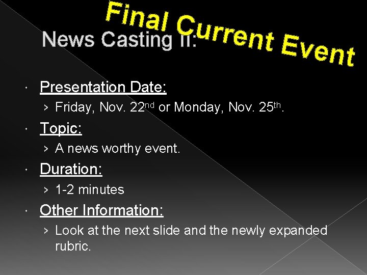 Final C u News Casting II: rrent Event Presentation Date: › Friday, Nov. 22