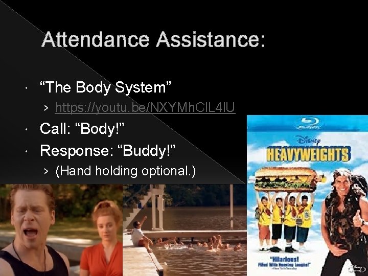 Attendance Assistance: “The Body System” › https: //youtu. be/NXYMh. Cl. L 4 l. U