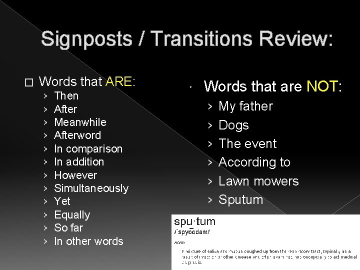 Signposts / Transitions Review: � Words that ARE: › › › Then After Meanwhile