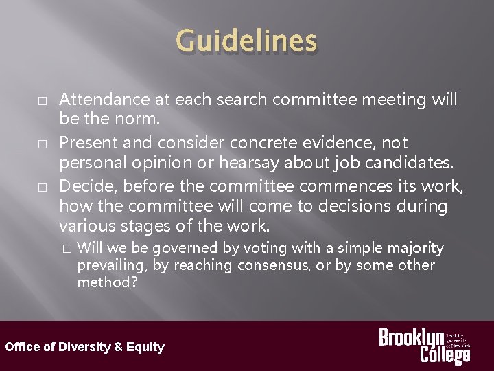 Guidelines � � � Attendance at each search committee meeting will be the norm.