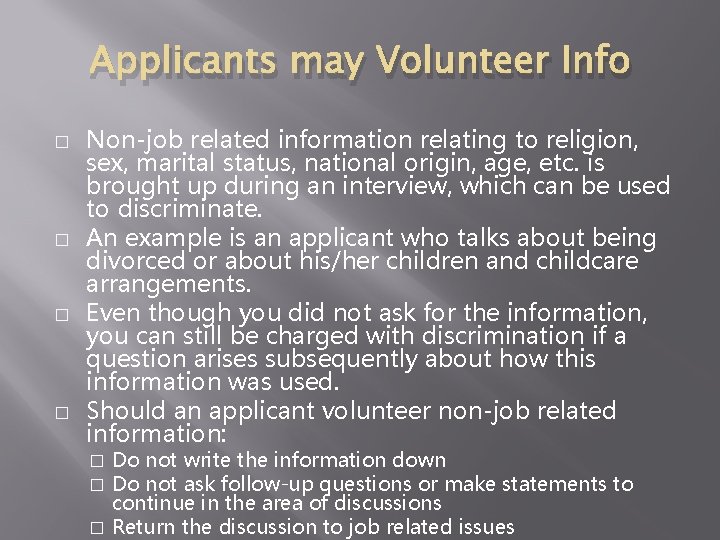 Applicants may Volunteer Info � � Non-job related information relating to religion, sex, marital