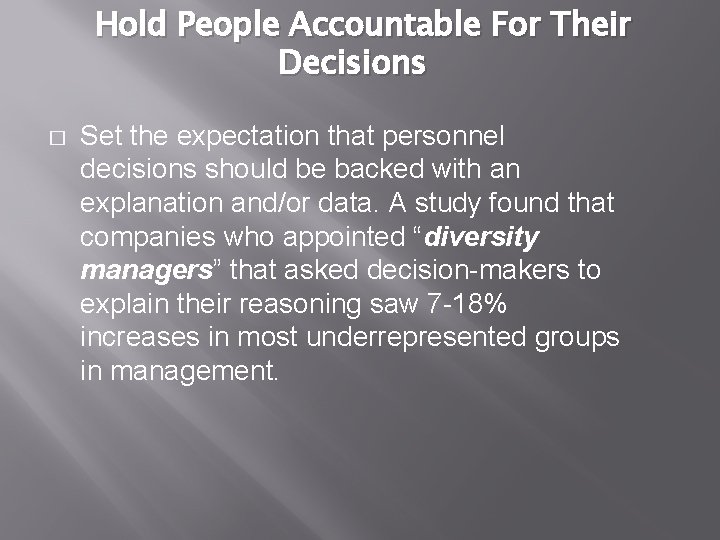 Hold People Accountable For Their Decisions � Set the expectation that personnel decisions should
