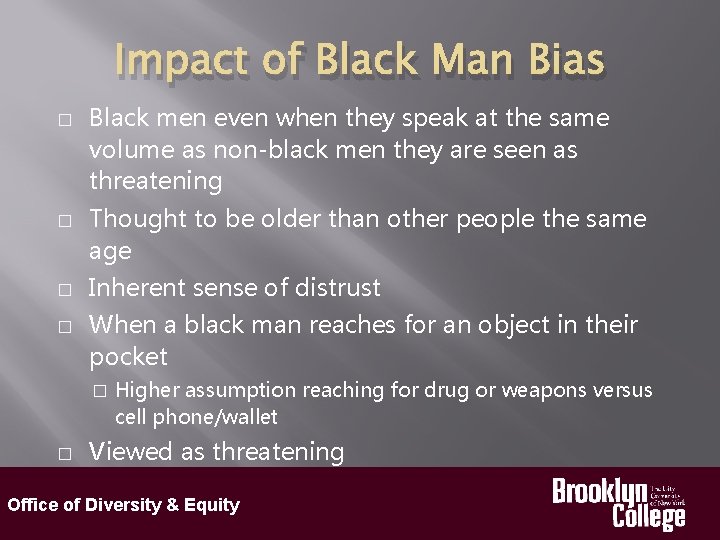 Impact of Black Man Bias � � Black men even when they speak at