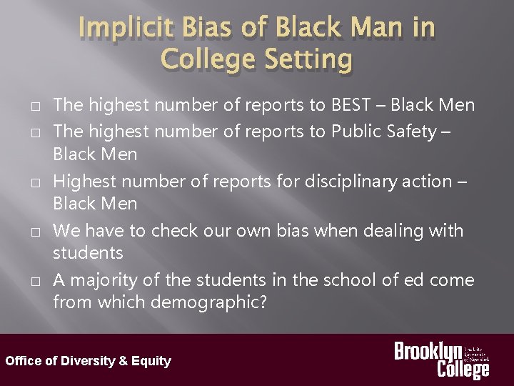 Implicit Bias of Black Man in College Setting � � � The highest number
