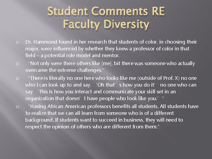 Student Comments RE Faculty Diversity � � Dr. Hammond found in her research that