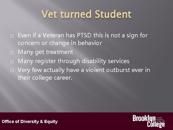 Vet turned Student � Even if a Veteran has PTSD this is not a