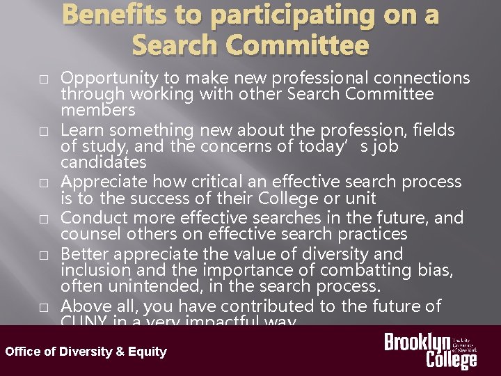 Benefits to participating on a Search Committee � � � Opportunity to make new