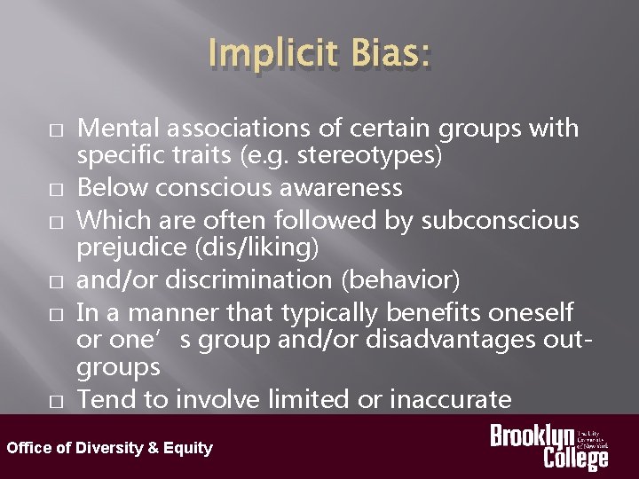 Implicit Bias: � � � Mental associations of certain groups with specific traits (e.