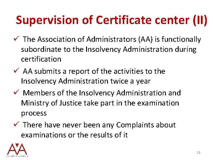 Supervision of Certificate center (II) ü The Association of Administrators (AA) is functionally subordinate