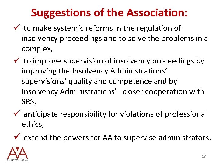 Suggestions of the Association: ü to make systemic reforms in the regulation of insolvency