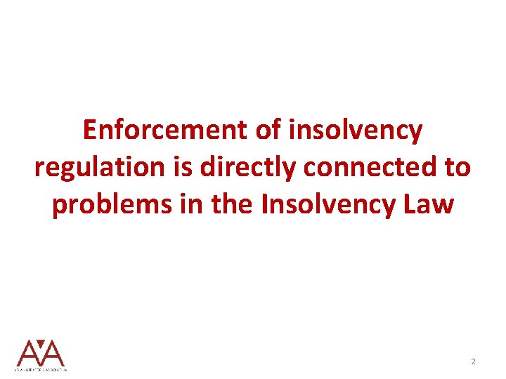 Enforcement of insolvency regulation is directly connected to problems in the Insolvency Law 2