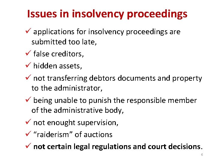 Issues in insolvency proceedings ü applications for insolvency proceedings are submitted too late, ü
