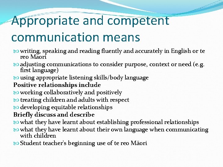 Appropriate and competent communication means writing, speaking and reading fluently and accurately in English