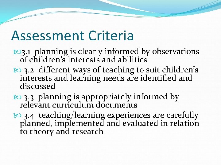 Assessment Criteria 3. 1 planning is clearly informed by observations of children’s interests and