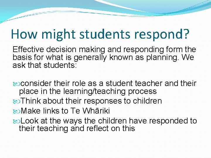 How might students respond? Effective decision making and responding form the basis for what