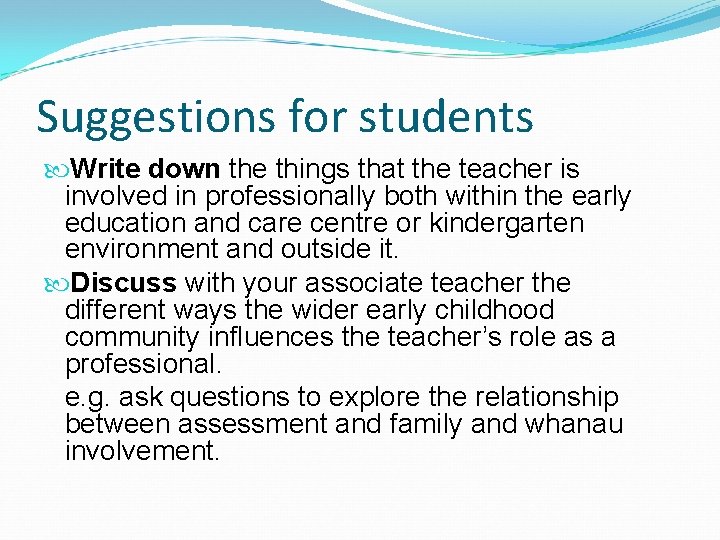 Suggestions for students Write down the things that the teacher is involved in professionally