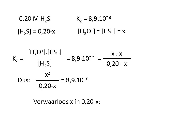 0, 20 M H 2 S KZ = 8, 9. 10ˉ8 [H 2 S]