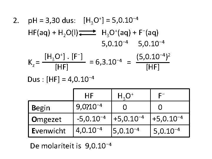 2. p. H = 3, 30 dus: [H 3 O+] = 5, 0. 10⁻