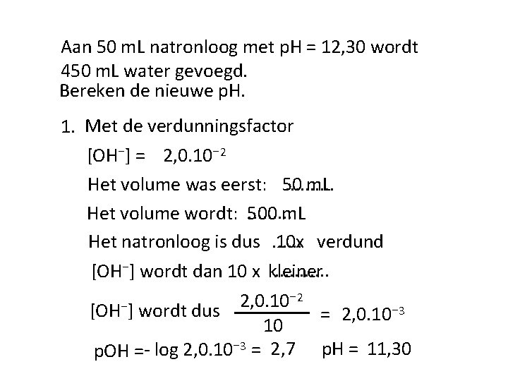 Aan 50 m. L natronloog met p. H = 12, 30 wordt 450 m.