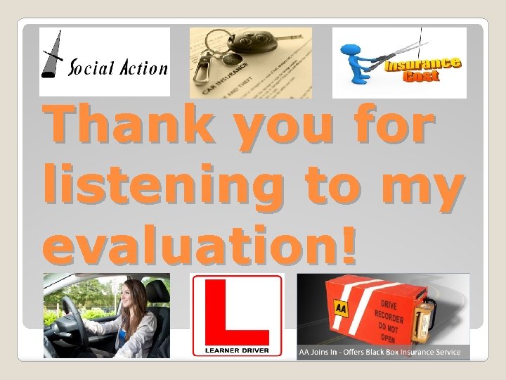 Thank you for listening to my evaluation! 