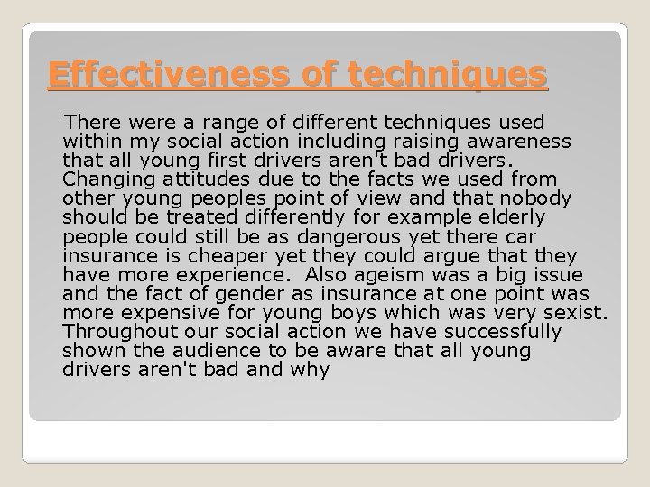 Effectiveness of techniques There were a range of different techniques used within my social