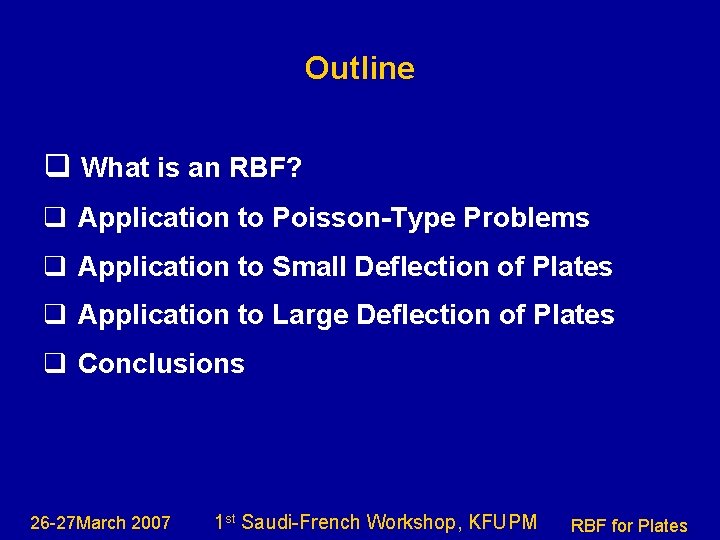 Outline q What is an RBF? q Application to Poisson-Type Problems q Application to