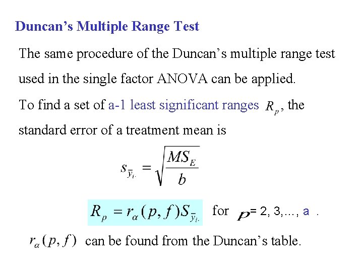 Duncan’s Multiple Range Test The same procedure of the Duncan’s multiple range test used