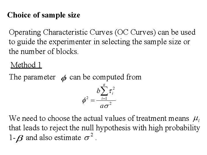 Choice of sample size Operating Characteristic Curves (OC Curves) can be used to guide