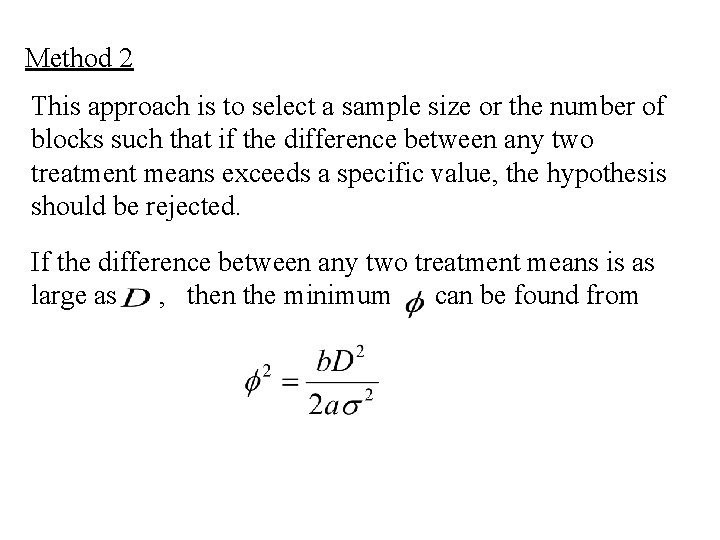 Method 2 This approach is to select a sample size or the number of