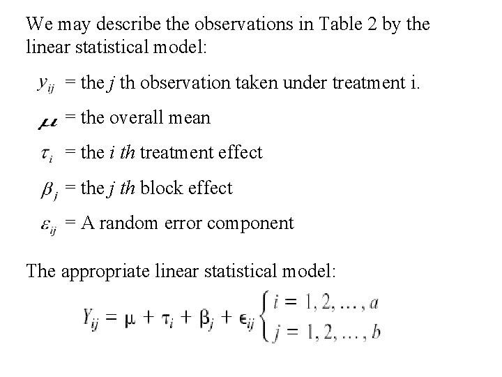 We may describe the observations in Table 2 by the linear statistical model: =