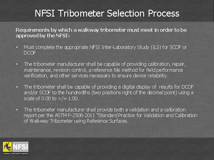 NFSI Tribometer Selection Process Requirements by which a walkway tribometer must meet in order