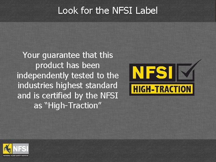 Look for the NFSI Label Your guarantee that this product has been independently tested