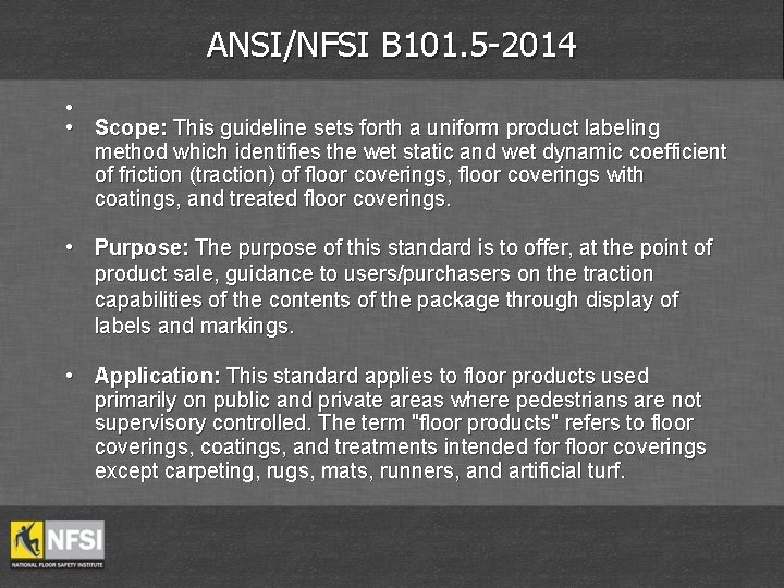 ANSI/NFSI B 101. 5 -2014 • • Scope: This guideline sets forth a uniform
