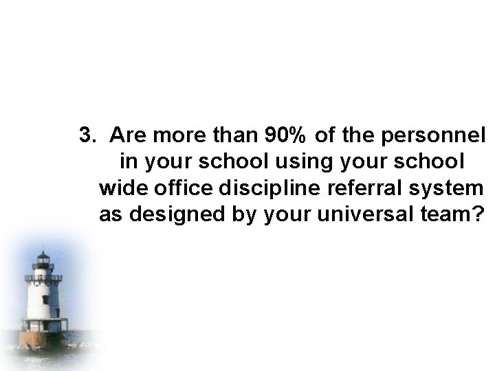 3. Are more than 90% of the personnel in your school using your school