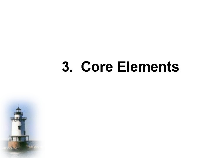 3. Core Elements 