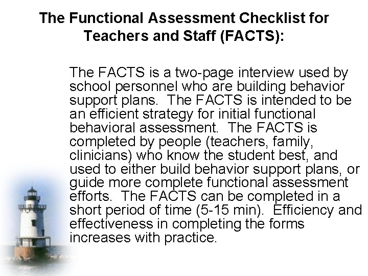 The Functional Assessment Checklist for Teachers and Staff (FACTS): The FACTS is a two-page