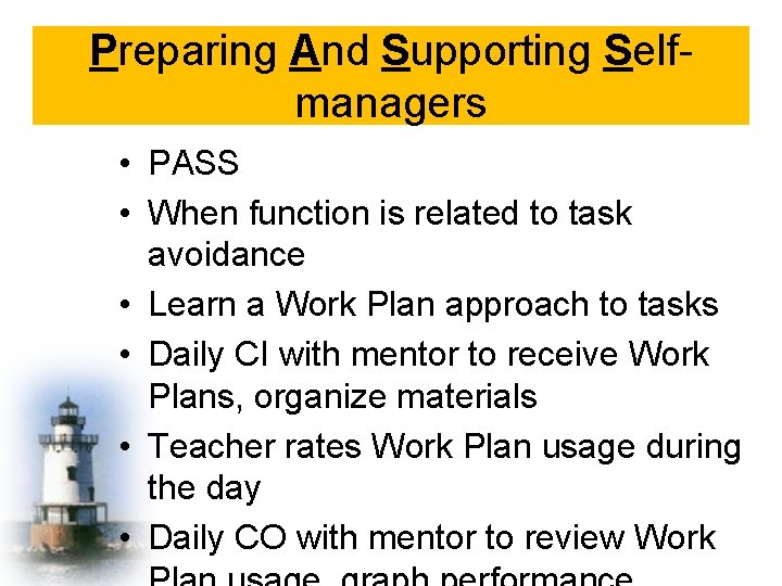 Preparing And Supporting Selfmanagers • PASS • When function is related to task avoidance