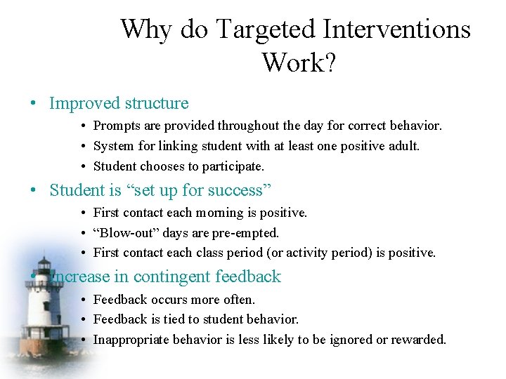 Why do Targeted Interventions Work? • Improved structure • Prompts are provided throughout the