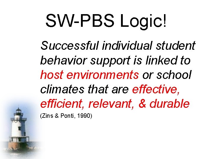 SW-PBS Logic! Successful individual student behavior support is linked to host environments or school