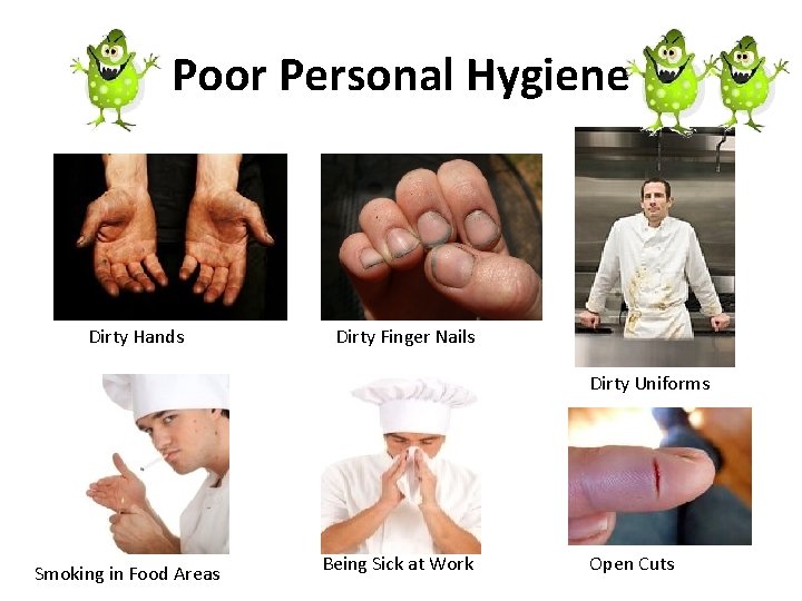 Poor Personal Hygiene Dirty Hands Dirty Finger Nails Dirty Uniforms Smoking in Food Areas