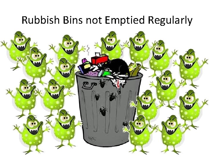 Rubbish Bins not Emptied Regularly 