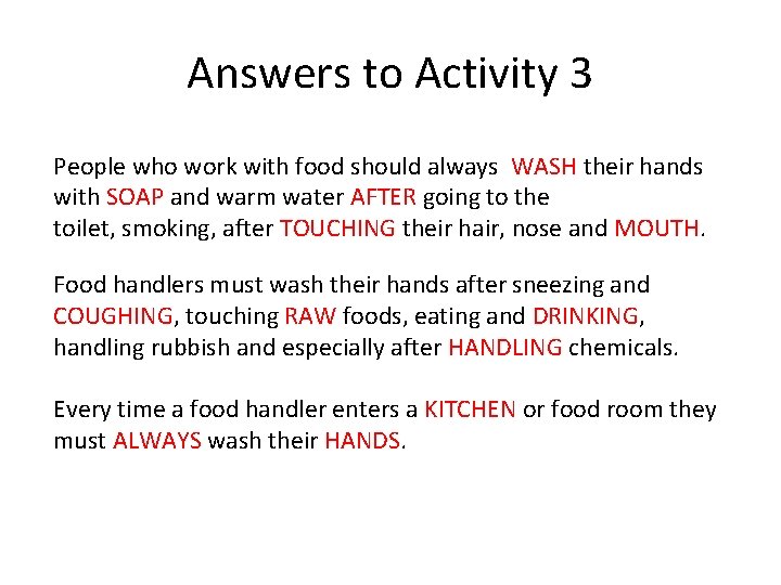 Answers to Activity 3 People who work with food should always WASH their hands