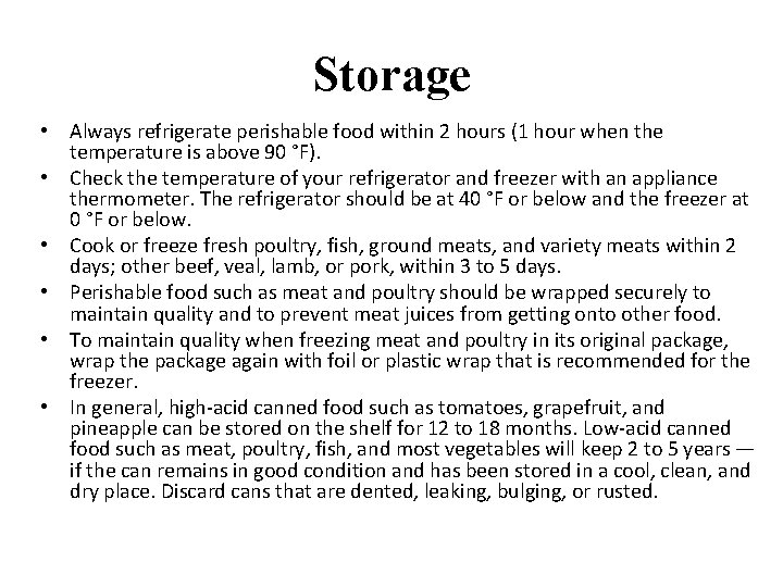 Storage • Always refrigerate perishable food within 2 hours (1 hour when the temperature