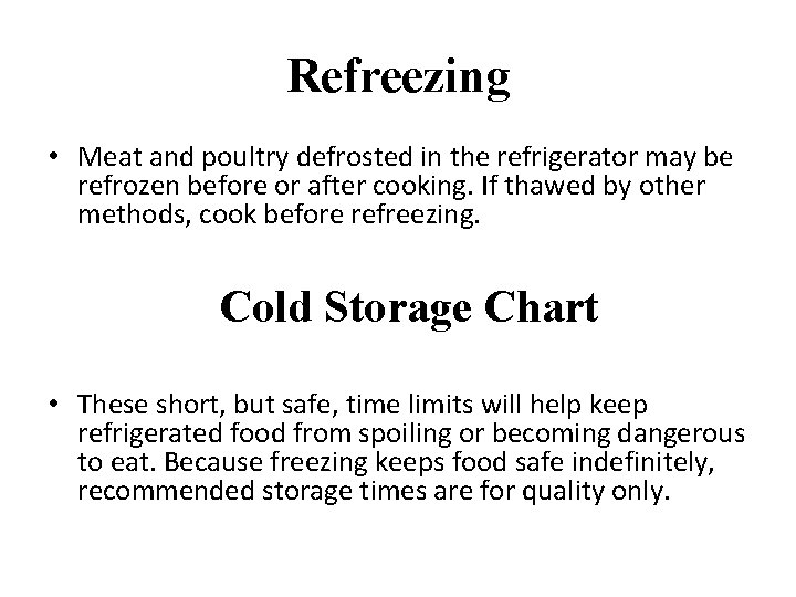 Refreezing • Meat and poultry defrosted in the refrigerator may be refrozen before or